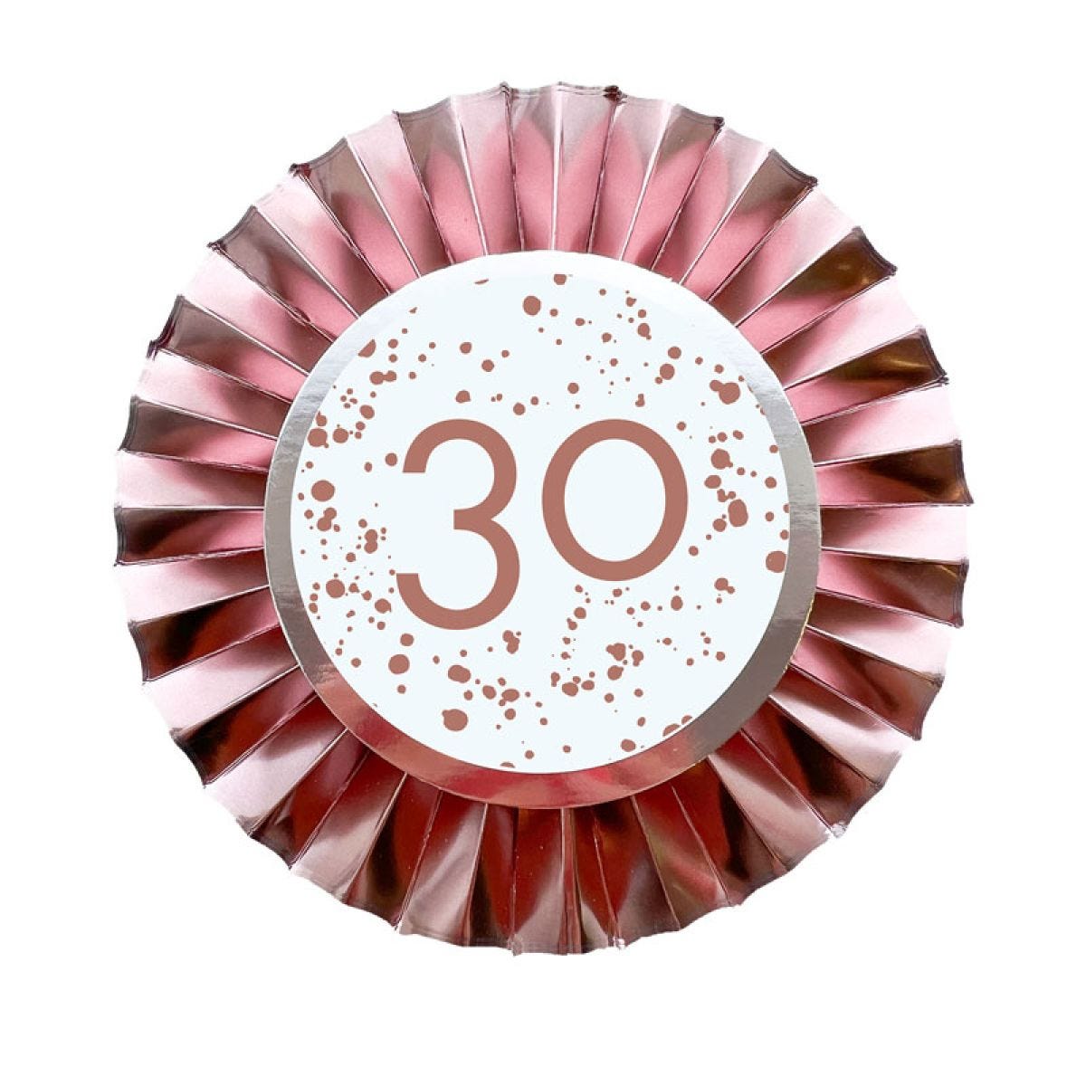 Rose Gold 30th Birthday Badge - 12cm