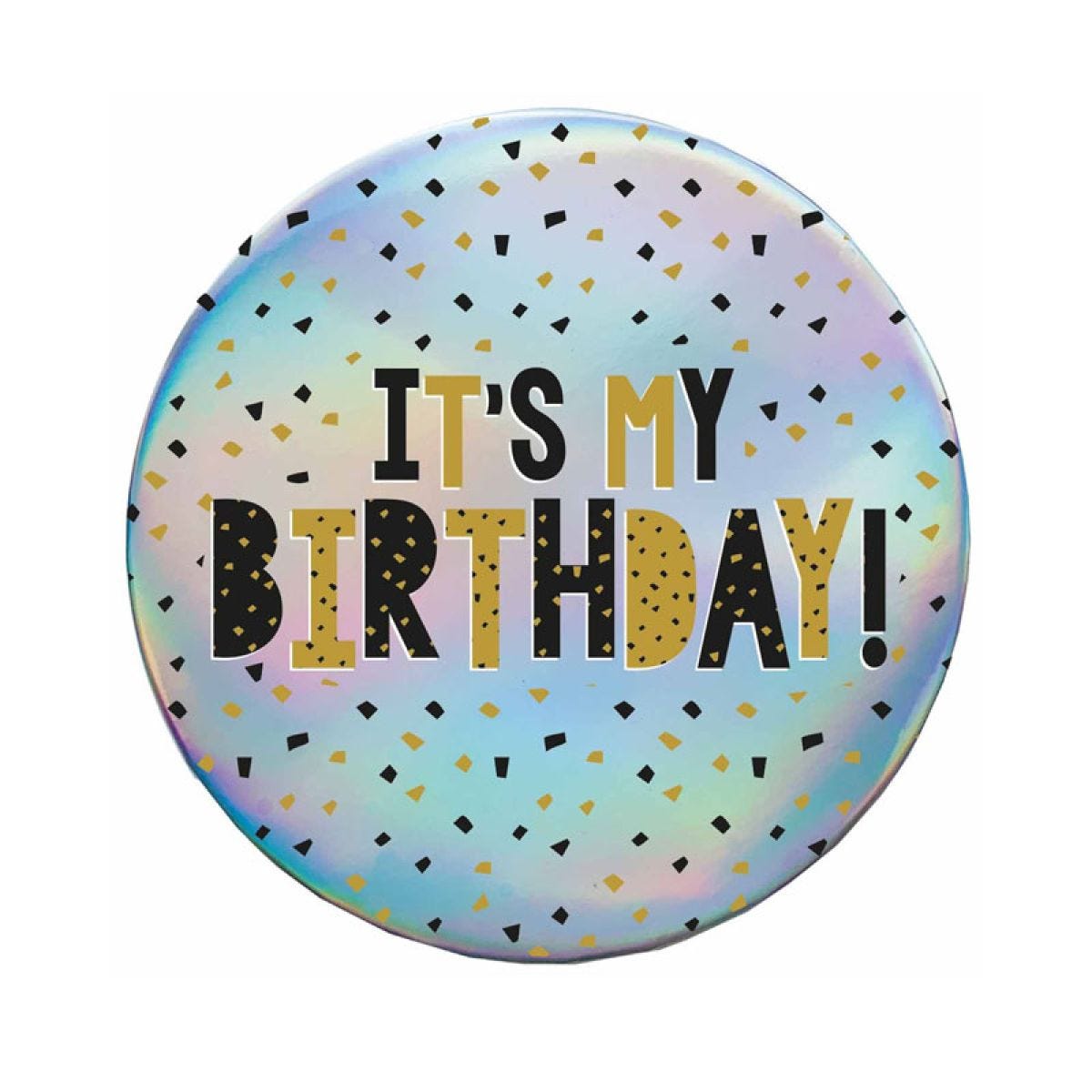 It&apos;s My Birthday Black & Gold Badge - 9cm