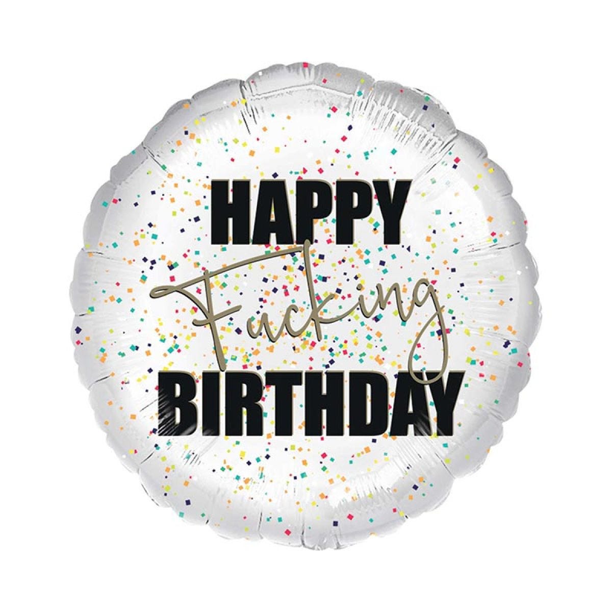 Happy Fucking Birthday Balloon - 18" Foil