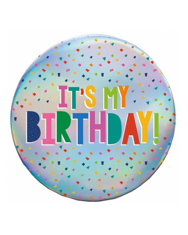 It&#039;s My Birthday Rainbow Badge - 9cm