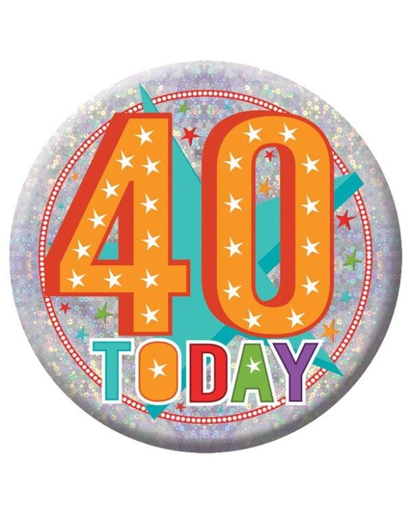 Large Happy 40th Birthday Badge - 15cm