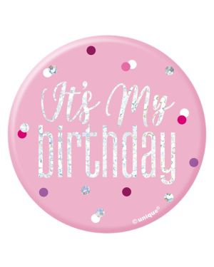Pink &#039;Its my Birthday&#039; Badge - 7cm