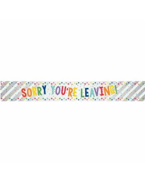 Sorry You&#039;re Leaving Foil Banner - 1.74m